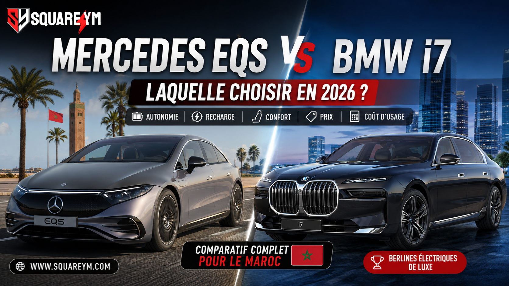 Mercedes EQS vs BMW i7 berline électrique de luxe 2026 au Maroc chez Square YM