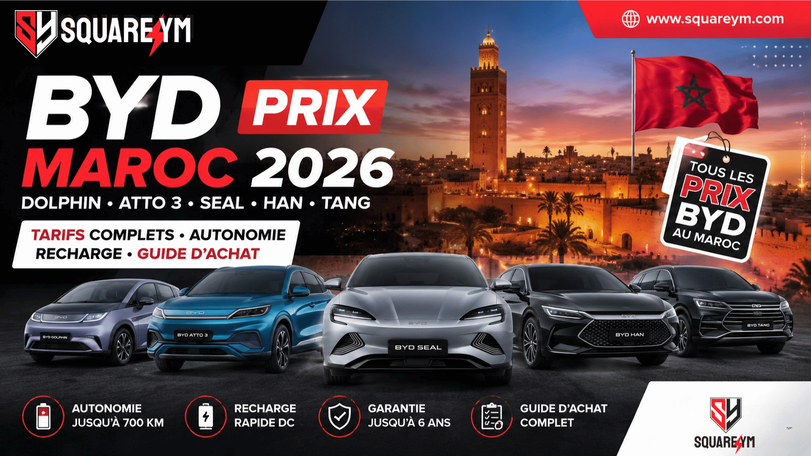 BYD prix Maroc 2026 — modèles Dolphin Atto 3 Seal tarifs autonomie chez Square YM